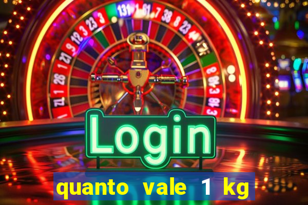 quanto vale 1 kg de lacre de latinha 2024